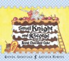 Small Knight and George and the Royal Chocolate Cake - Ronda Armitage, Arthur Robins