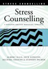 Stress Counselling: A Rational Emotive Behaviour Approach - Stephen Palmer, Michael Neenan, Jack Gordon