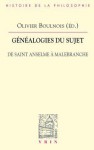 Genealogies Du Sujet De Saint Anselme A Malebranche - Olivier Boulnois, BOULNOIS OLIVIER