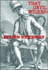 That Devil Wilkes! - John Whitbourn