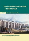 The Cambridge Economic History of Modern Britain, Volume 1: Industrialisation, 1700-1860 - Roderick Floud, Paul Johnson