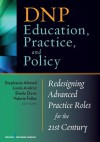 DNP Education, Practice, and Policy: Redesigning Advanced Practice Roles for the 21st Century - Stephanie Ahmed, Sheila Davis, Linda Andrist, Valerie Fuller