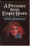 A presence in an empty room - Velda Johnston