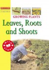 Growing Plants: Leaves, Roots, and Shoots - Jim Pipe