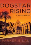 Dogstar Rising: A Makana Mystery - Parker Bilal