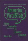 Answering the "Virtuecrats": A Moral Conversation on Character Education - Robert J. Nash