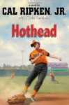 Cal Ripken, Jr.'s All Stars: Hothead - Cal Ripken Jr., Kevin Cowherd