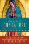 Our Lady of Guadalupe: Mother of the Civilization of Love - Carl Anderson, Eduardo Chavez