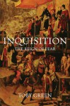 Inquisition: The Reign of Fear - Toby Green