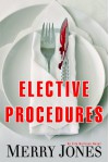 Elective Procedures: An Elle Harrison Novel - Merry Jones