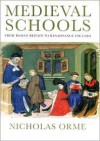 Medieval Schools: Roman Britain to Renaissance England - Nicholas Orme