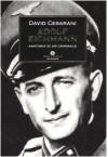 Adolf Eichmann: anatomia di un criminale - David Cesarani, Nicoletta Lamberti