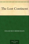 The Lost Continent - Edgar Rice Burroughs