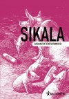 Sikala - sarjakuvia tehotuotannosta - Mari Ahokoivu, Stephen Glove, Freja Högback, Katariina Katla, Reetta Laitinen, Miiku Lehtelä, Jesse Matilainen, Janne Nyström, Milla Paloniemi, Henna Räsänen, Aino Sutinen, Hannele Richert