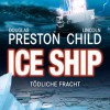 Ice Ship: Tödliche Fracht - Douglas Preston, Lincoln Child, Klaus Fröba, Thomas Piper