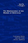 The Mathematics of the Models of Reference - Francesco Berto, Gabriele Rossi, Jacopo Tagliabue