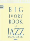 Big Ivory Book Of Jazz Piano Solos - Jim Hammerly, Mark Hayes, Teresa Wilhelmi
