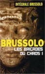 Les Brigades du Chaos 1 (Les Brigades du Chaos, #1) - Serge Brussolo