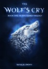 The Wolf's Cry (The Semei Trilogy, #1) - Natalie Crown