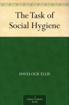 The Task of Social Hygiene - Havelock Ellis