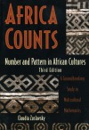 Africa Counts: Number and Pattern in African Cultures - Claudia Zaslavsky