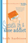 Secrets of a Shoe Addict - Beth Harbison