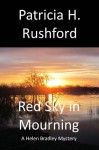 Red Sky in Mourning (Helen Bradley Mysteries, #1) - Patricia H. Rushford