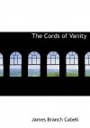 The Cords of Vanity (Large Print Edition): A Comedy of Shirking - James Branch Cabell