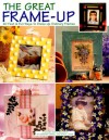 The Great Frame Up: 40 Fast & Fun Ways To Dress Up Ordinary Frames - Barbara Finwall, Nancy Javier