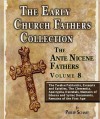 Early Church Fathers - Ante Nicene Fathers Volume 8-The Twelve Patriarchs, Excerpts and Epistles, The Clementia, Apocrypha, Decretals, Memoirs of Edessa and Syriac Documents, Remains of the First Age - Philip Schaff