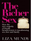 The Richer Sex: How the New Majority of Female Breadwinners Is Transforming Sex, Love and Family - Liza Mundy, Coleen Marlo