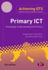 Primary Ict: Knowledge, Understanding and Practice - Jonathan Allen, John Potter, Jane Sharp, Keith Turvey