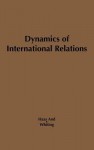 Dynamics of International Relations - Ernst B. Haas, Allen S. Whiting