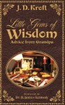 Little Gems of Wisdom: Advice from Grandpa - J. D. Kroft, D. James Kennedy