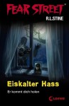 Eiskalter Hass: Er kommt dich holen (Fear Street) - R.L. Stine, Eva Hierteis, Eva [Übers.] Hierteis