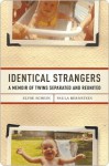 Identical Strangers: A Memoir of Twins Separated and Reunited - Elyse Schein, Paula Bernstein