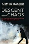 Descent into Chaos - Ahmed Rashid