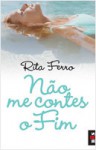 Não me contes o fim (Livro de bolso) - Rita Ferro