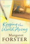 Keeping the World Away - Margaret Forster