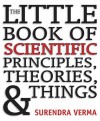 The Little Book of Scientific Principles, Theories and Things - Surendra Verma