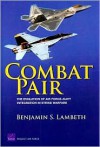 Combat Pair: The Evolution of Air Force-Navy Integration in Strike Warfare - Benjamin S. Lambeth