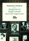 Seminario sui luoghi comuni - Francesco Pacifico