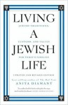 Living a Jewish Life: Jewish Traditions, Customs, and Values for Today's Families - Anita Diamant, Howard Cooper