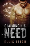 Claiming His Need: Feral Breed Motorcycle Club #2 - Ellis Leigh