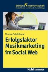 Erfolgsfaktor Musikmarketing Im Social Web - Martin Grothe, Susanne Hamelberg, Dieter Georg Herbst, Britta Luerssen, Thomas Schildhauer, Stephan Steigleder