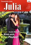 Küss mich, Playboy! (German Edition) - Sandra Marton