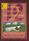 Twelve Christmas Stories from North Carolina Writers: And Twelve Poems, Too - Ruth Moose