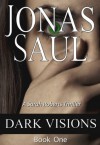 Dark Visions (A Sarah Roberts Thriller Book One) - Jonas Saul