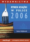 Rynek książki w Polsce 2006. Wydawnictwa - Łukasz Gołębiewski