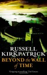 Beyond the Wall of Time - Russell Kirkpatrick